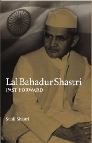 Lal Bahadur Shastri Past Forward
