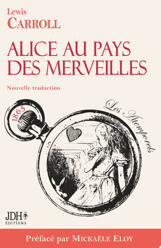 Alice au pays des merveilles - Nouvelle traduction par Clémentine Vacherie Préfacé par Mickaële Eloy