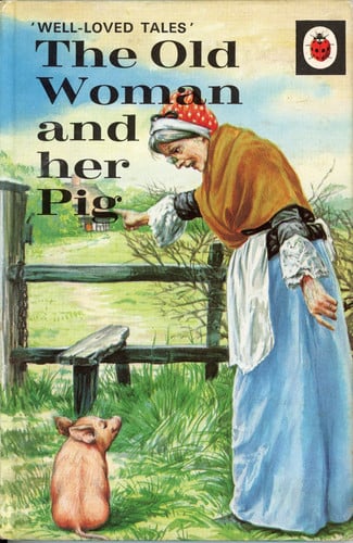 Cover of The Old Woman and Her Pig (Well Loved Tales)
