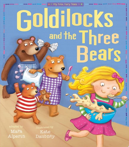 Goldilocks and The Three Bears My First Fairy Tales