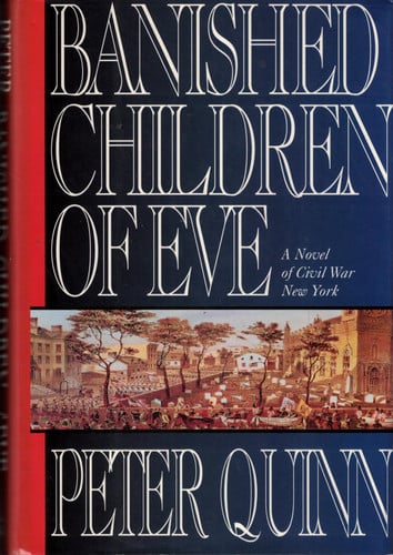Banished Children of Eve: A Novel of Civil War New York