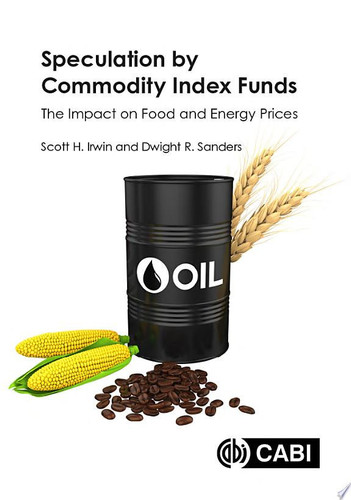 Speculation by Commodity Index Funds The Impact on Food and Energy Prices