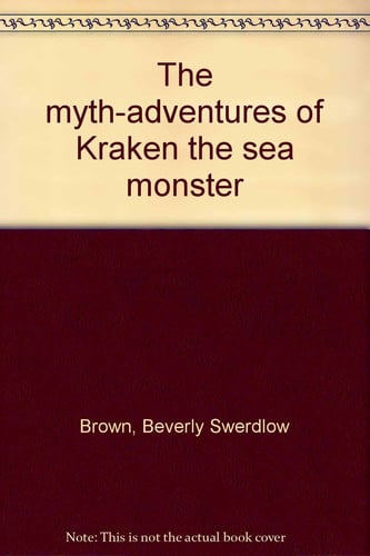 Cover of The myth-adventures of Kraken the sea monster