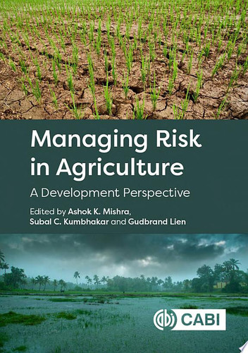 Managing Risk in Agriculture A Development Perspective