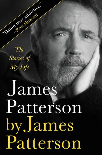 James Patterson by James Patterson The Stories of My Life