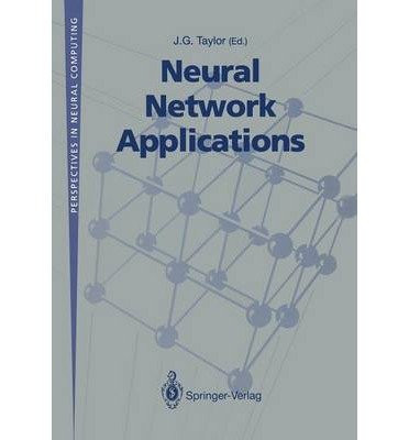 Neural Network Applications: Proceedings of the Second British Neural Network Society Meeting (NCM91, LONDON, OCTOBER 1991)