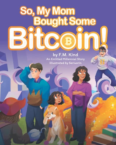 Cover of So, My Mom Bought Some Bitcoin!