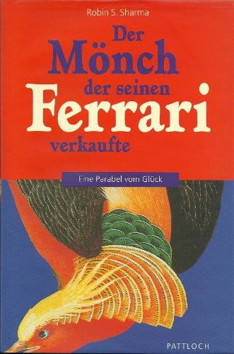Der Mönch, der seinen Ferrari verkaufte eine Parabel vom Glück