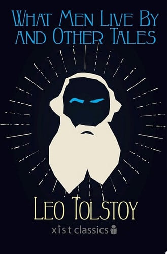 Cover of What Men Live by and Other Tales