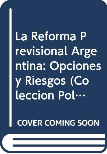 La reforma previsional argentina opciones y riesgos