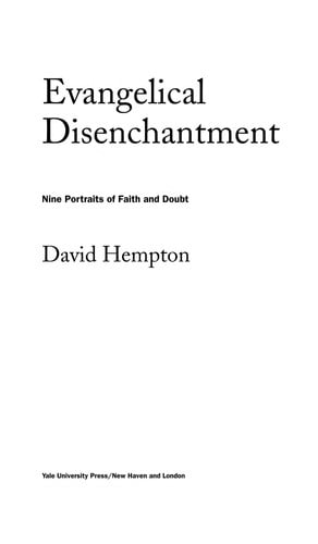 Evangelical Disenchantment Nine Portraits of Faith and Doubt