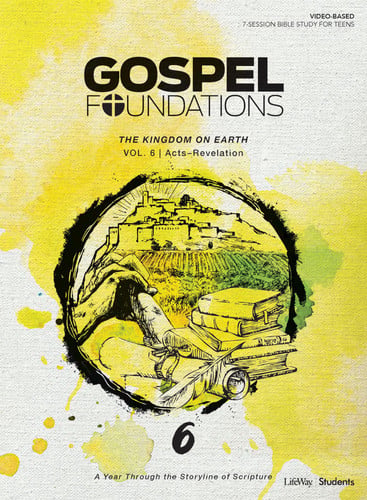 Gospel Foundations for Students: Volume 6 - The Kingdom on Earth A Year Through the Storyline of Scripture Volume 6