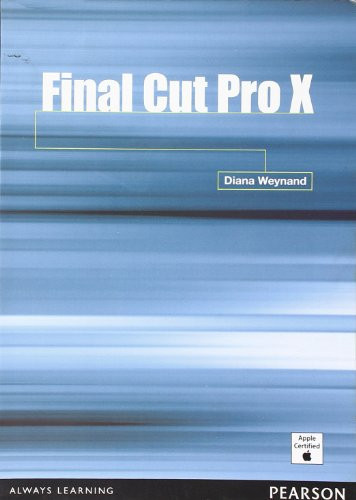 Final Cut Pro X - Diana Weynand
