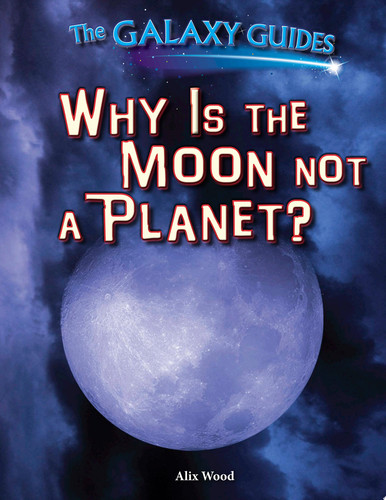 Cover of Why Is the Moon Not a Planet?