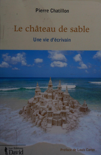 Le château de sable une vie d'écrivain