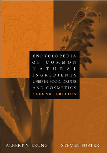 Encyclopedia of Common Natural Ingredients: Used in Food, Drugs, and Cosmetics