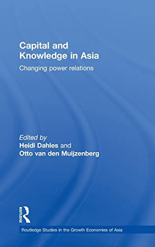 Capital and Knowledge in Asia Changing Power Relations
