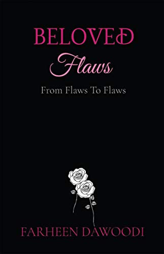 BELOVED FLAWS: From flaws To flaws