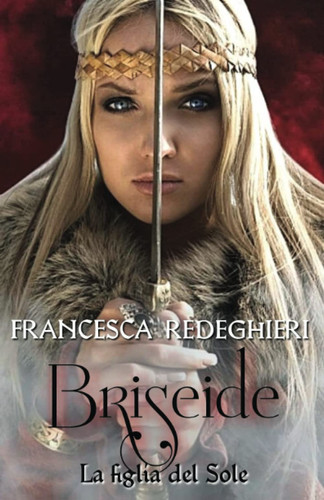 Briseide: La figlia del sole (Amazzoni)