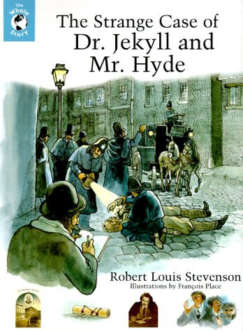 The Strange Case of Dr. Jekyll and Mr. Hyde (Whole Story) Author Robert Louis Stevenson Illustrated François Place Viking Juvenile 2000