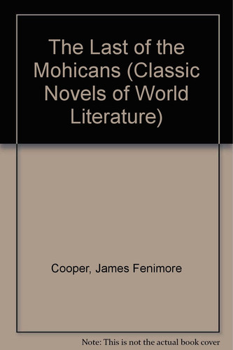 The Last of the Mohicans (Classic Novels of World Literature)