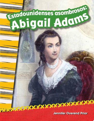 Estadounidenses asombrosos: Abigail Adams Abigail Adams