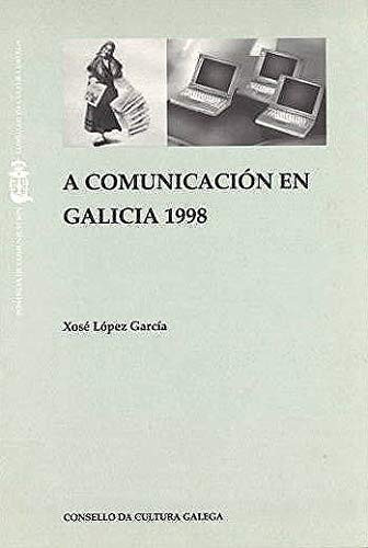 A comunicación en Galicia, 1998 Sobre o hipersector da comunicación - Manuel Rivas, Xurxo Lobato Sánchez, Xosé López García