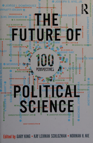 The Future of Political Science 100 Perspectives