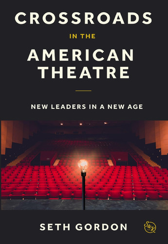 Crossroads in the American Theatre New Leaders in a New Age