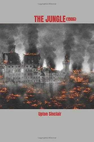 The Jungle (1906): By Upton Sinclair
