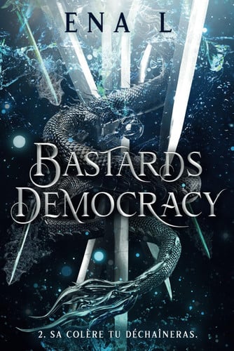 Bastards Democracy - Livre 2 : Sa colère tu déchaîneras (Romantasy) (B*stards Democracy)