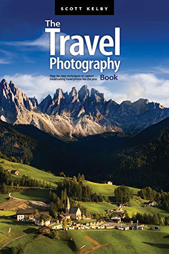 The Travel Photography Book Step-By-step Techniques to Capture Breathtaking Travel Photos Like the Pros