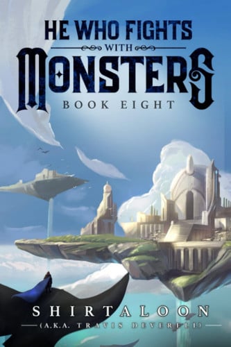 He who Fights with Monsters Book eight