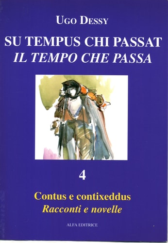 Su tempus chi passat (il tempo che passa) Vol. IV: Contus e Contixeddus - Racconti e novelle