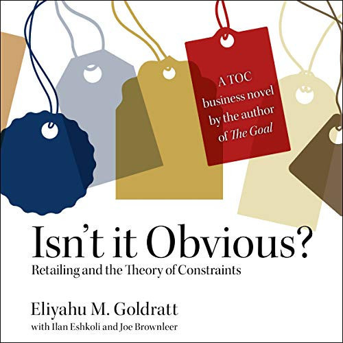 Isnt it Obvious: Retailing and the Theory of Constraints