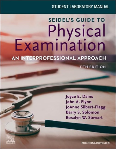 Student Laboratory Manual for Seidel's Guide to Physical Examination - An Interprofessional Approach