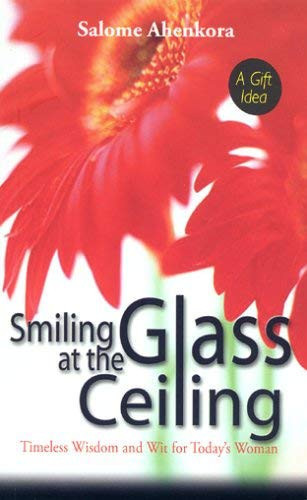 Smiling at the Glass Ceiling Timeless Wisdom and Wit for Today's Woman