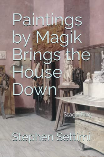 Paintings by Magik Brings the House Down A Stage Play