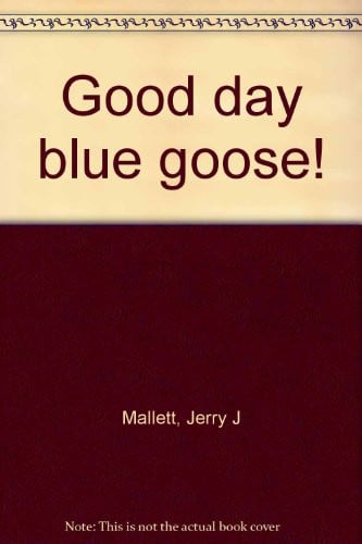 Cover of Good day blue goose!