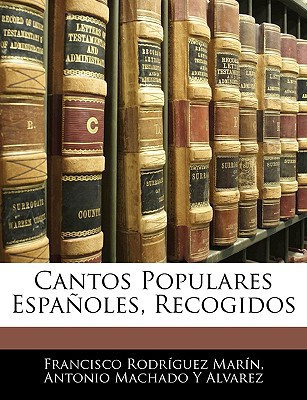 Cantos Populares Españoles, Recogidos (Spanish Edition)