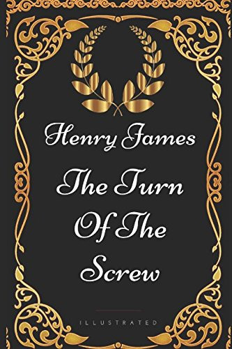 The Turn of the Screw By Henry James - Illustrated