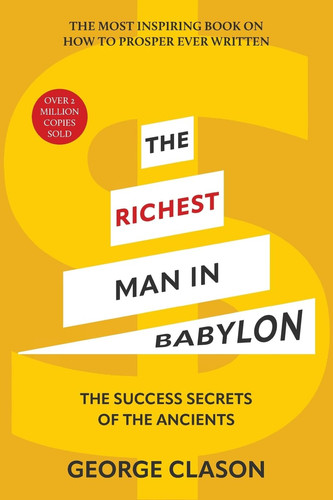The Richest Man in Babylon: The Success Secrets of the Ancients (Warbler Classics Illustrated Edition)