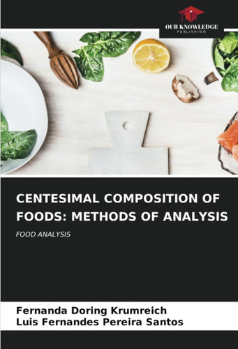 CENTESIMAL COMPOSITION OF FOODS: METHODS OF ANALYSIS: FOOD ANALYSIS