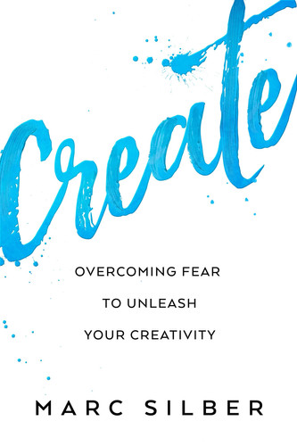 Create Overcoming Fear to Unleash Your Creativity (Photography Art Book, Creative Thinking, Creative Expression, and Readers of Steal Like an Artist)