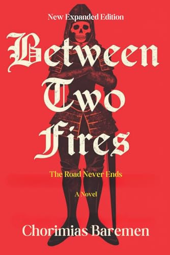 [Between Two Fires]: The Road Never Ends (New Expanded Edition)