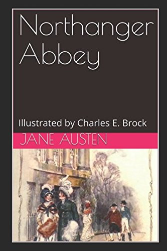 Northanger Abbey: Illustrated by Charles E. Brock