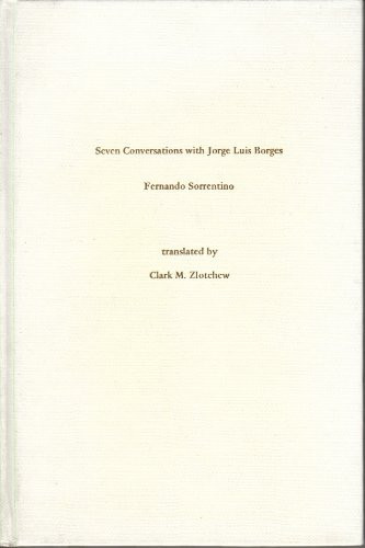 Seven Conversations With Jorge Luis Borges