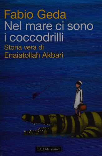 Nel mare ci sono i coccodrilli storia vera di Enaiatollah Akbari