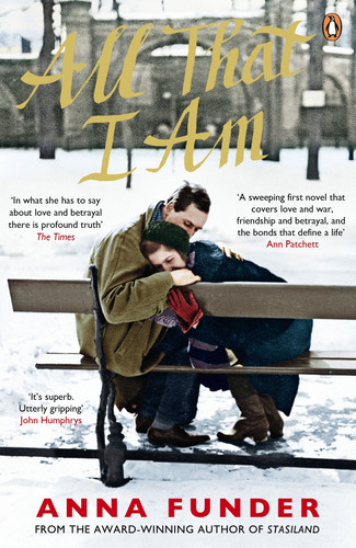 All that I Am A Novel
