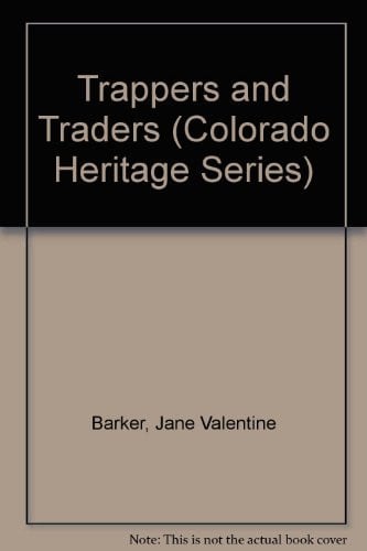 Cover of Trappers and Traders (Colorado Heritage Ser.)